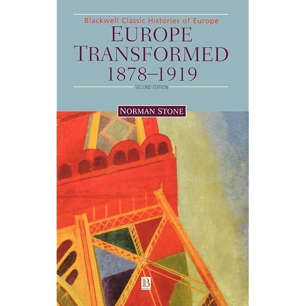 Europe Transformed: 1878-1919 (Blackwell Classic Histories of
